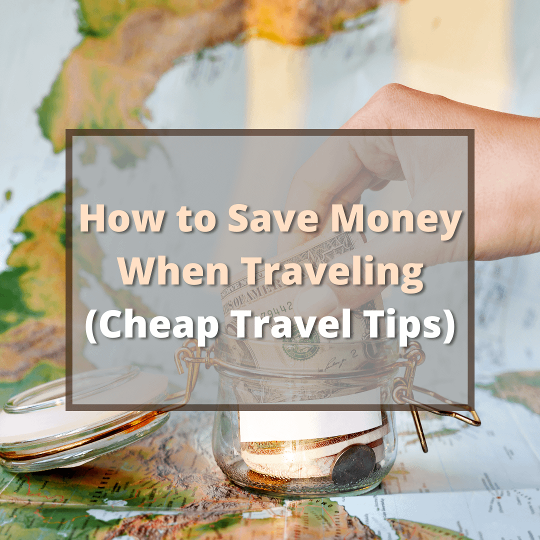 How to Save Money While Traveling post